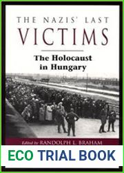 The Nazis| Last Victims The Holocaust in Hungary