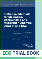 Statistical Methods for Mediation, Confounding and Moderation Analysis Using R and SAS