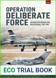 Operation Deliberate Force Air War over Bosnia and Herzegovina, 1992-1995 (Europe@War Series №8)