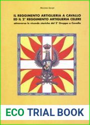 Il Reggimento Artiglieria a Cavallo Ed Il 2 Reggimento Artiglieria Celere Volume I
