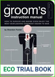 The Groom|s Instruction Manual How to Survive and Possibly Even Enjoy the Most Bewildering Ceremony Known to Man