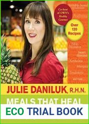 Meals that Heal Inflammation Embrace Healthy Living and Eliminate Pain, One Meal at a Time