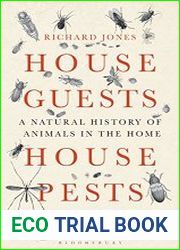 House Guests, House Pests A Natural History of Animals in the Home