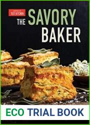 The Savory Baker 150 Creative Recipes, from Classic to Modern