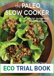 The Paleo Slow Cooker Healthy, Gluten-free Meals the Easy Way