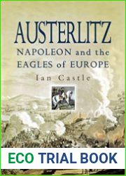Austerlitz Napoleon and The Eagles of Europe