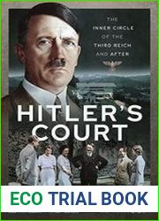 Hitler|s Court The Inner Circle of The Third Reich and After