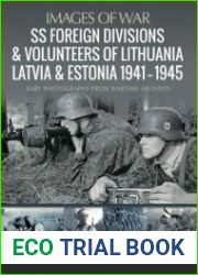 SS Foreign Divisions & Volunteers of Lithuania, Latvia and Estonia 1941-1945 (Images of War)