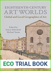 Eighteenth-Century Art Worlds Global and Local Geographies of Art