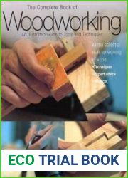 The Complete Book of Woodworking An Illustrated Guide to Tools and Techniques
