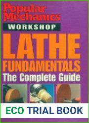 Popular Mechanics Workshop Lathe Fundamentals The Complete Guide