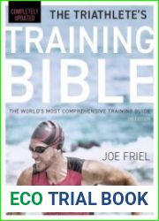 The Triathlete|s Training Bible The World|s Most Comprehensive Training Guide, 5th Edition