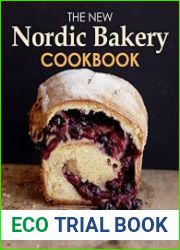 The New Nordic Bakery Cookbook, 77 Delicious Scandinavian Recipes from Northern European countries