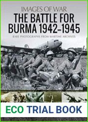 The Battle for Burma 1942-1945 (Images of War)