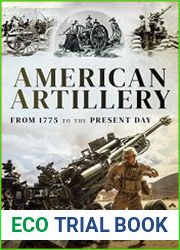 American Artillery From 1775 to the Present Day