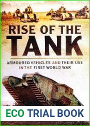 Rise of the Tank Armoured Vehicles and Their Use in the First World War