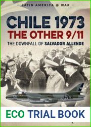 Chile 1973 The Other 9/11 The Downfall of Salvador Allende (Latin America@War Series №6)