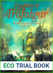 The Ships of Trafalgar The British, French And Spanish Fleets, 21 October 1805