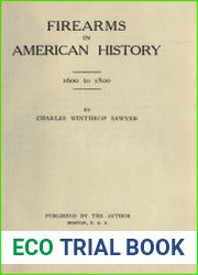 Firearms in American history. Vol. 1. 1600-1800.