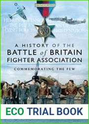 A History of the Battle of Britain Fighter Association Commemorating the Few