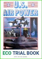 U.S. Air Power Fighters, Bombers, Recon, Helicopters and Much More