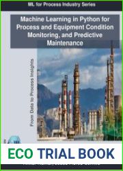 Machine Learning in Python for Process and Equipment Condition Monitoring, and Predictive Maintenance From Data to Process Insights