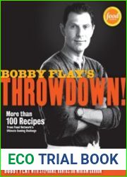 Bobby Flay|s Throwdown! More Than 100 Recipes from Food Network|s Ultimate Cooking Challenge