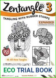 Zentangle 3, Expanded Workbook Edition Tangling With Rubber Stamps