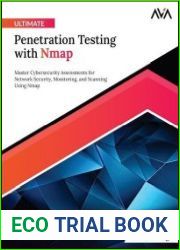 Ultimate Penetration Testing with Nmap Master Cybersecurity Assessments for Network Security, Monitoring, and Scanning Using Nmap