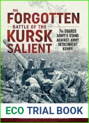 The Forgotten Battle of the Kursk Salient 7th Guards Army’s Stand against Army Detachment Kempf