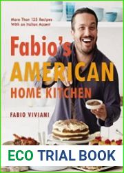 Fabio|s American Home Kitchen More Than 125 Recipes With an Italian Accent