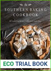 The Southern Baking Cookbook 60 Comforting Recipes Full of Down-South Flavor