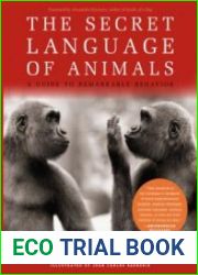 The Secret Language of Animals A Guide to Remarkable Behavior