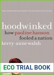 Hoodwinked. How Pauline Hanson Fooled A Nation