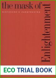 The Mask of Enlightenment Nietzsche’s Zarathustra