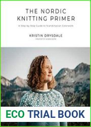 The Nordic Knitting Primer A Step-by-Step Guide to Scandinavian Colorwork