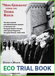 “Non-Germans” under the Third Reich The Nazi Judicial and Administrative System in Germany and Occupied Eastern Europe