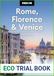 Moon Rome, Florence & Venice Italy|s Top Cities with the Best Day Trips (Travel Guide), 4th Edition