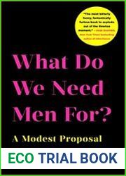 What Do We Need Men For? A Modest Proposal