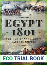 Egypt 1801 The End of Napoleon’s Eastern Empire