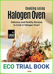 Cooking using Halogen Oven Delicious and Healthy Recipes to Cook in Halogen Oven!