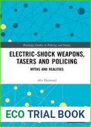 Electric-Shock Weapons, Tasers and Policing Myths and Realities