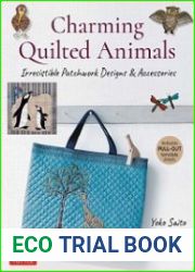 Charming Quilted Animals Irresistible Patchwork Designs & Accessories