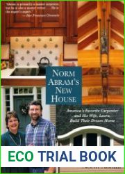 Norm Abram|s New House America|s Favorite Carpenter and His Wife, Laura, Build Their Dream Home