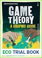 Introducing Game Theory A Graphic Guide