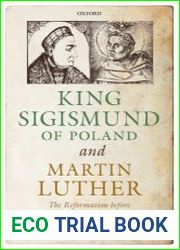 King Sigismund of Poland and Martin Luther the reformation before confessionalization