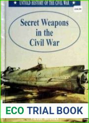 Secret Weapons in the Civil War (Untold History of the Civil War)