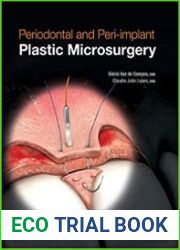 Periodontal and Peri-implant Plastic Microsurgery Minimally Invasive Techniques with Maximum Precision