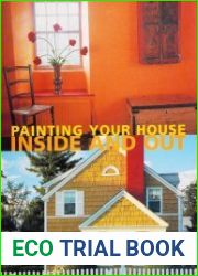 Painting Your House Inside and Out Tips and Techniques for Flawless Interiors and Exteriors