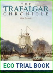 The Trafalgar Chronicle Dedicated to Naval History in the Nelson Era New Series 6